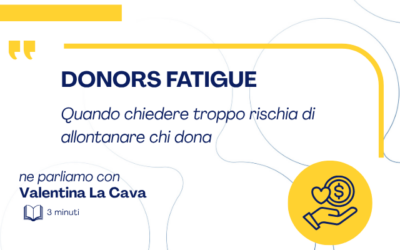 Donors fatigue- Quando chiedere troppo allontana
