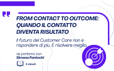 From Contact to Outcome: quando il contatto diventa risultato